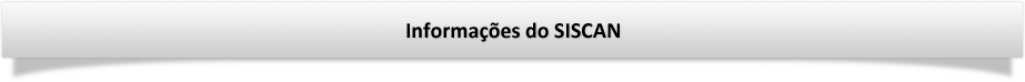 Informações do SISCAN